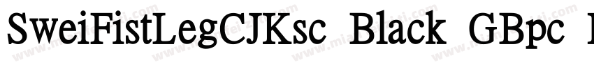 SweiFistLegCJKsc Black GBpc EUC字体转换